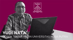 Teknik Mesin Universitas Nusa Putra Fokus Menyiapkan SDM Andal