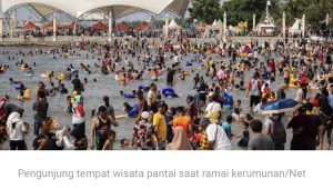 Pengamat: Kerumunan Di Tempat Wisata Kesalahan Pemerintah Pusat