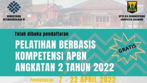 Telah Dibuka Pendaftaran Pelatihan Berbasis Kompetensi APBN Angkatan 2 Tahun 2022