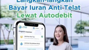 Melalui Layanan Autodebet JMO, BPJS Ketenagakerjaan Berikan Kemudahan Pembayaran Iuran Antitelat