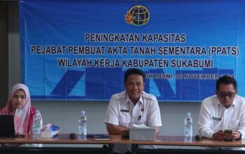Kantah Kabupaten Sukabumi Gelar Peningkatan Kapasitas PPATS
