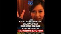 Bagai Kisah Dongeng, Zelviana TKW Indonesia Dinikahi Majikan dengan Mahar Emas Satu Toko