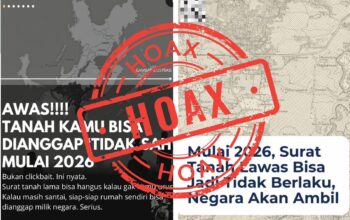 Cek Fakta masyarakat di sejumlah daerah diresahkan oleh kabar yang menyebutkan bahwa tanah-tanah yang belum bersertipikat, termasuk yang masih menggunakan girik