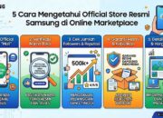 5 Cara Mengetahui Official Store Resmi Samsung di Online Marketplace